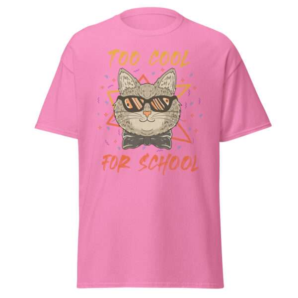 Too Cool for School - Unisex T-shirt - Bild 9