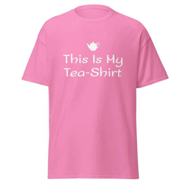 This Is My Tea-Shirt - Unisex T-shirt - Bild 8