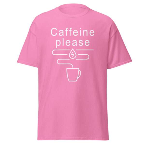 Caffeine Please - Unisex T-shirt - Bild 9