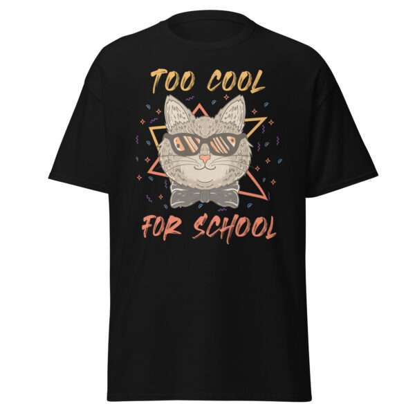 Too Cool for School - Unisex T-shirt - Bild 2