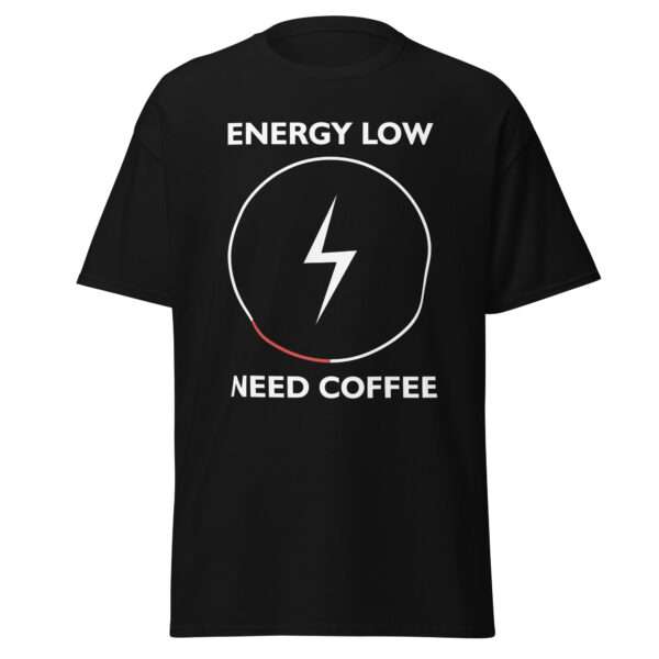 Energy Low – Need Coffee - T-shirt - Bild 2