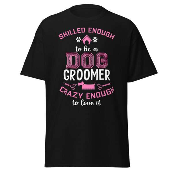 Dog Groomer - Unisex T-shirt - Bild 2