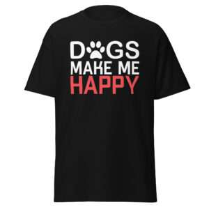 Dogs Make Me Happy – Unisex T-shirt