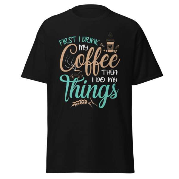 Coffee First - Unisex T-shirt - Bild 2