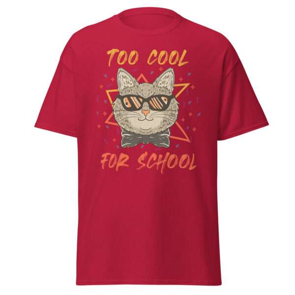 Too Cool for School - Unisex T-shirt - Bild 4