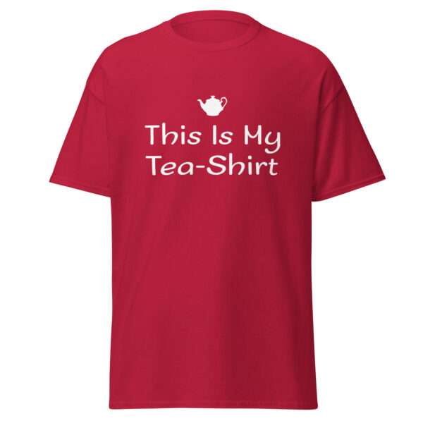 This Is My Tea-Shirt - Unisex T-shirt - Bild 4