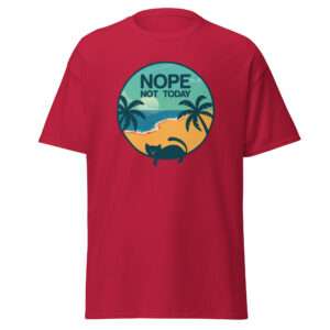 Nope Not Today – Unisex T-shirt