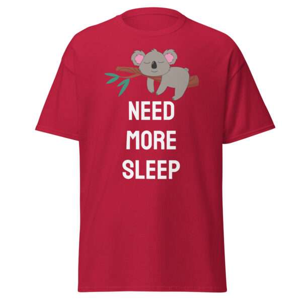 Need More Sleep - Unisex T-shirt - Bild 3