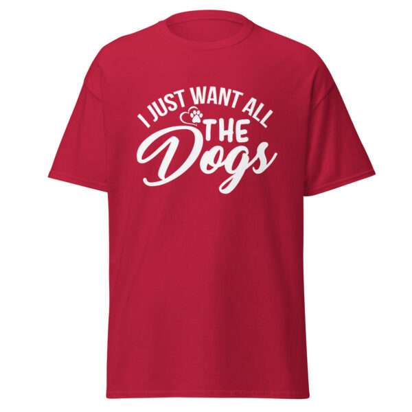 I Want All the Dogs - Unisex T-shirt - Bild 5