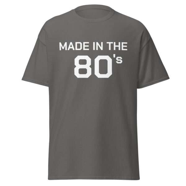 Made in the 80's - Unisex T-shirt - Bild 5