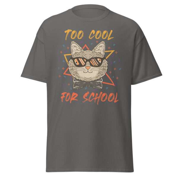 Too Cool for School - Unisex T-shirt - Bild 6