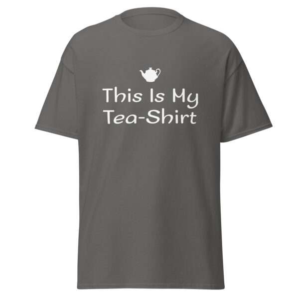 This Is My Tea-Shirt - Unisex T-shirt - Bild 5