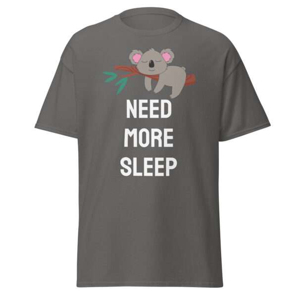 Need More Sleep - Unisex T-shirt - Bild 5