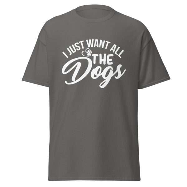 I Want All the Dogs - Unisex T-shirt - Bild 7