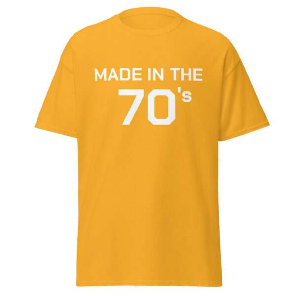 Made in the 70's - Unisex T-shirt