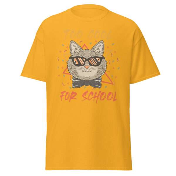 Too Cool for School - Unisex T-shirt - Bild 10