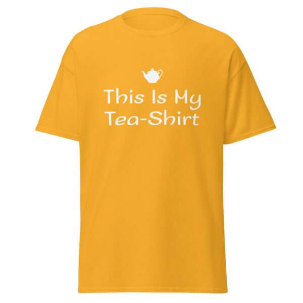 This Is My Tea-Shirt - Unisex T-shirt - Bild 9