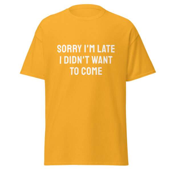 Sorry I’m Late - Unisex T-shirt - Bild 9