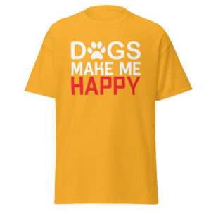 Dogs Make Me Happy – Unisex T-shirt