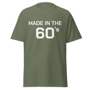 Made in the 60’s – Unisex T-shirt