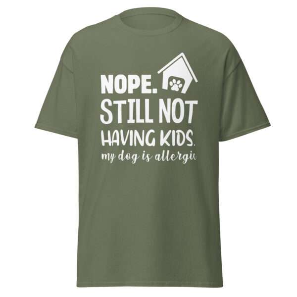 Still Not Having Kids - Unisex T-shirt - Bild 8