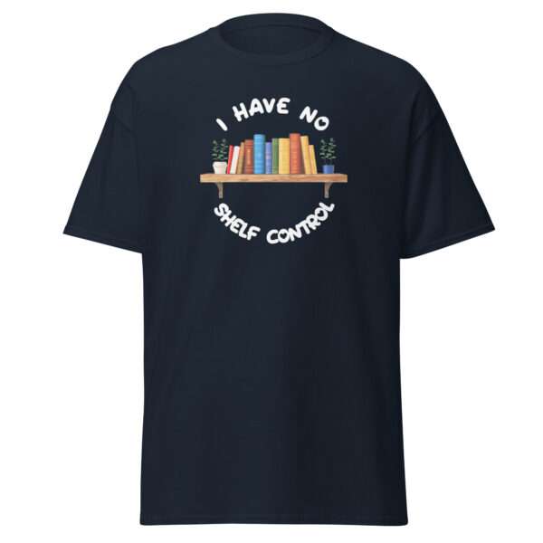 I Have No Shelf Control  - Unisex T-shirt - Bild 2