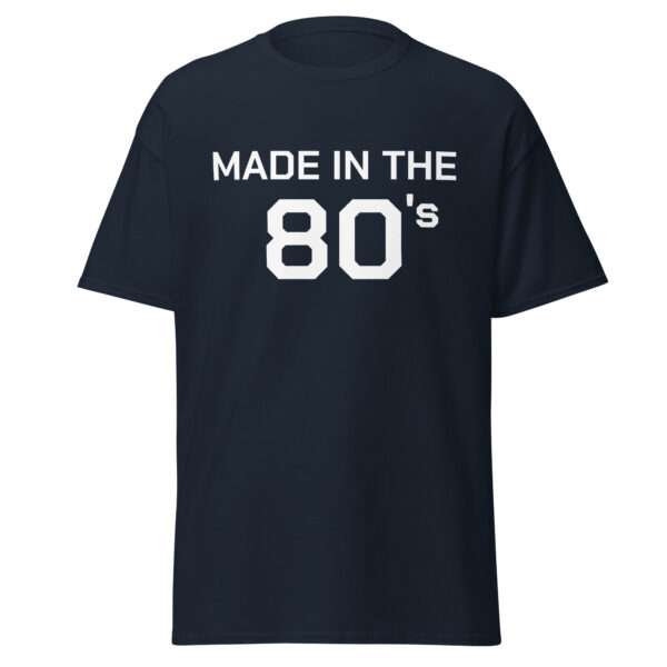 Made in the 80's - Unisex T-shirt