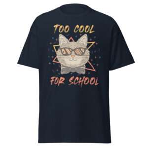 Too Cool for School – Unisex T-shirt