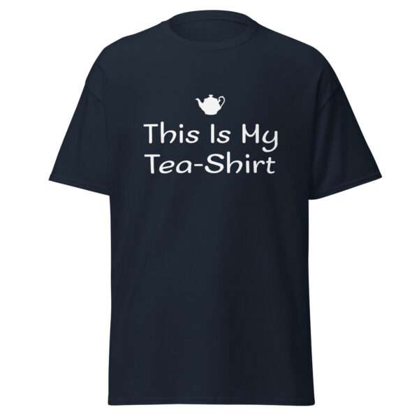 This Is My Tea-Shirt - Unisex T-shirt - Bild 3