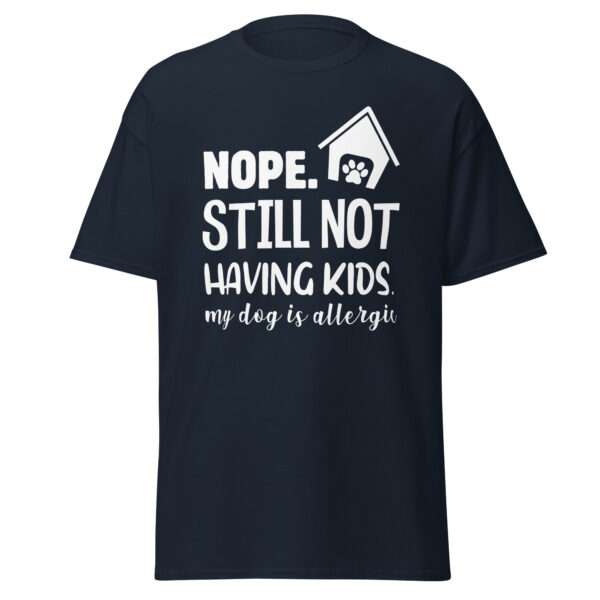 Still Not Having Kids - Unisex T-shirt - Bild 3