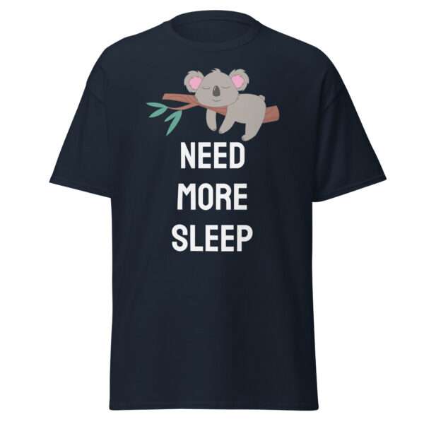 Need More Sleep - Unisex T-shirt - Bild 2