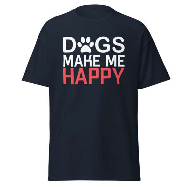 Dogs Make Me Happy - Unisex T-shirt - Bild 3