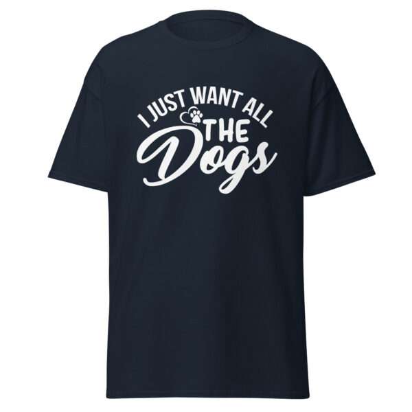 I Want All the Dogs - Unisex T-shirt - Bild 3