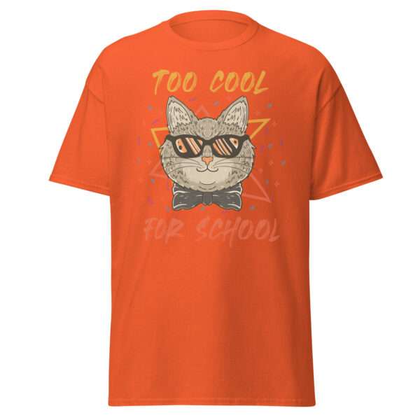 Too Cool for School - Unisex T-shirt - Bild 8