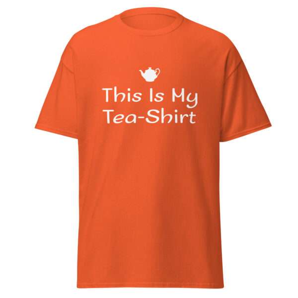 This Is My Tea-Shirt - Unisex T-shirt - Bild 7