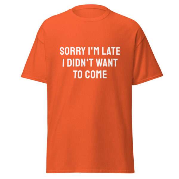 Sorry I’m Late - Unisex T-shirt - Bild 7