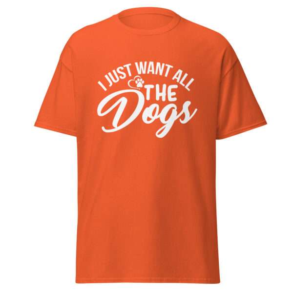 I Want All the Dogs - Unisex T-shirt - Bild 8