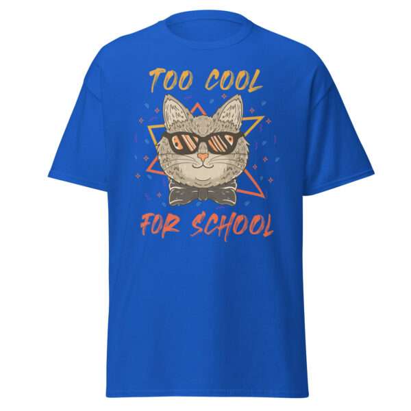 Too Cool for School - Unisex T-shirt - Bild 5