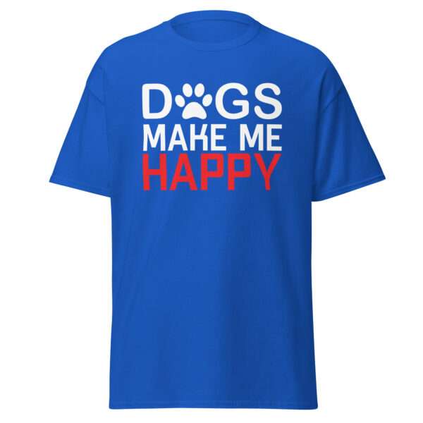 Dogs Make Me Happy - Unisex T-shirt - Bild 5