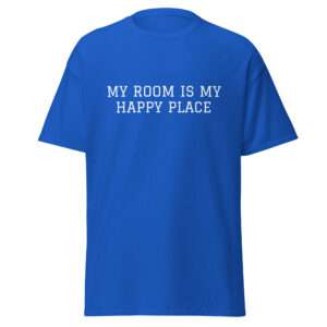 My Room Is My Happy Place – Unisex T-shirt