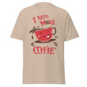 I Need More Coffee – Unisex T-shirt