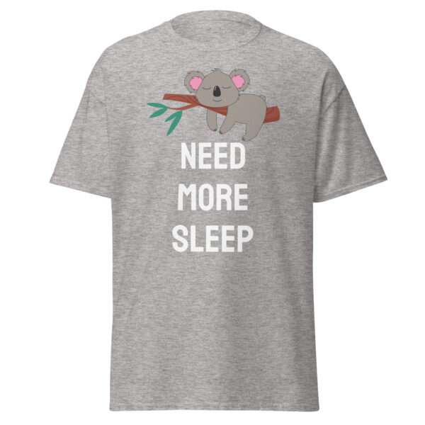 Need More Sleep - Unisex T-shirt - Bild 10